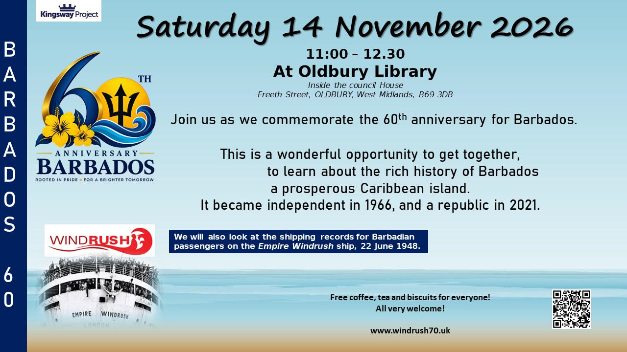 November 2026 marks the 60th Anniversary for Barbados. There will be a session explore this island at Oldbury Library Sandwell Council House, Freeth St, Oldbury B69 3DE Phone: 0121 569 4955 November 2026 marks the 60th Anniversary for Barbados. There will be a session explore this island at Oldbury Library Sandwell Council House, Freeth St, Oldbury B69 3DE Phone: 0121 569 4955